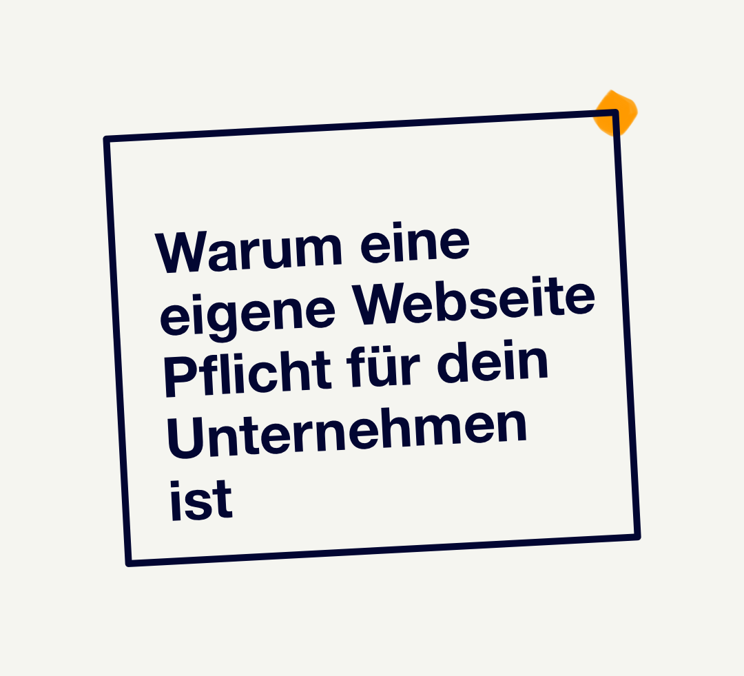 Warum eine eigene Webseite Pflicht für dein Unternehmen ist